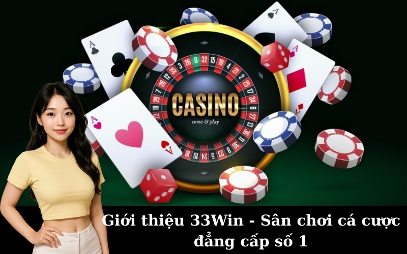 Giới thiệu 33Win - Sân chơi cá cược đẳng cấp số 1